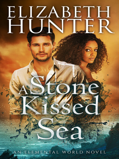 Title details for A Stone-Kissed Sea by Elizabeth Hunter - Available